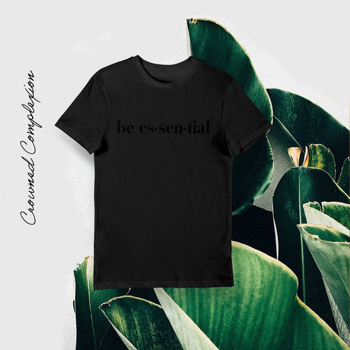 Be-Essential T-shirt (Black on Black) Unisex - Crowned Complexion