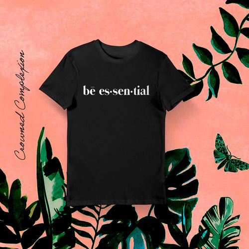 Be-Essential T-shirt (Black on White) Unisex - Crowned Complexion