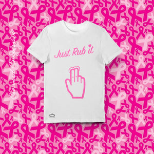 Just Rub it ! T-shirt  White on Pink (Special Edition/Breast Cancer) Women's - Crowned Complexion